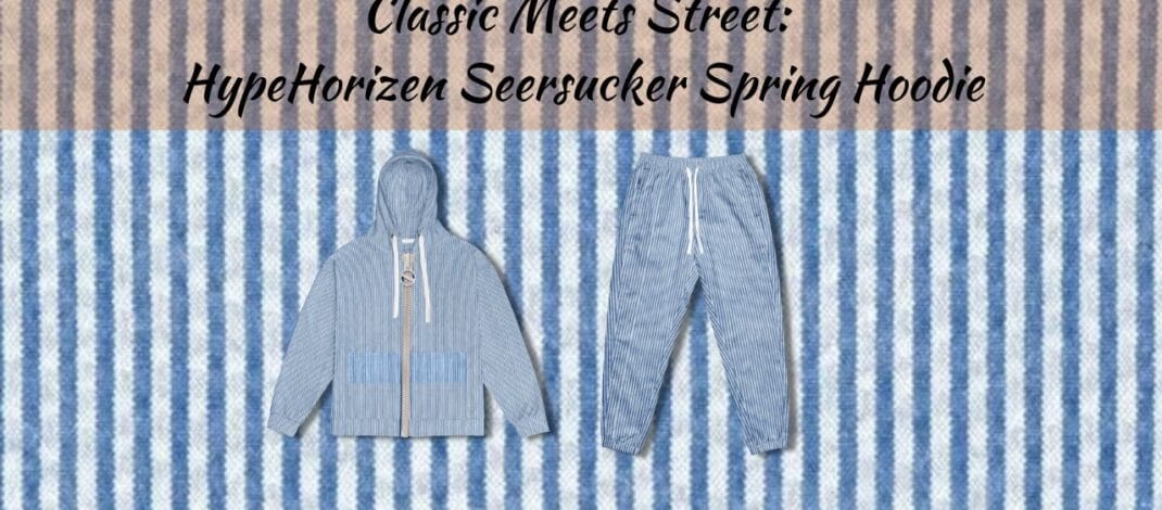 HypeHorizen Seersucker Spring Hoodie
